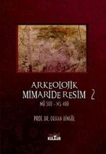 Arkeolojik Mimaride Resim 2 (MÖ 500-MS 400)
