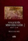 Arkeolojik Mimaride Resim 2 (MÖ 500-MS 400)