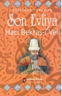 Son Evliya Hacı Bektaş-ı Veli