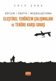 Eleştirel Terörizm Çalışmaları ve Teröre Karşı Savaş & Söylem, Pratik ve Meşrulaştırma