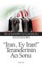 İran, Ey İran!” Teranelerinin Acı Sonu (Yazılar 2015-VI)