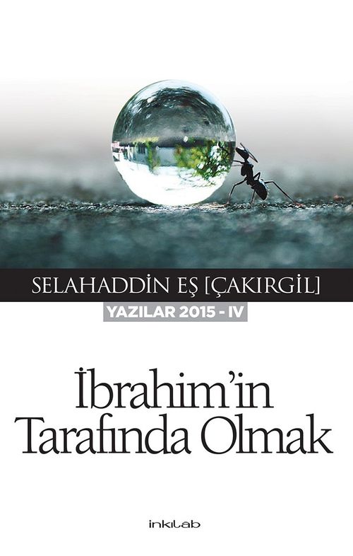 İbrahim'in Tarafında Olmak  (Yazılar 2015-IV)