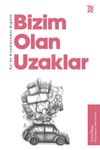 Kur'an Kıssalarından Bug&uuml;ne Bizim Olan Uzaklar