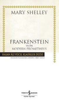 Frankenstein ya da Modern Prometheus (Ciltli)