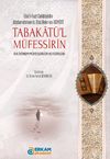 Tabakat&uuml;'l- M&uuml;fessir&icirc;n & İlk D&ouml;nem M&uuml;fessirler ve Eserler