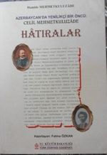 Hatıralar / Azerbaycan'da Yenilikçi Bir Öncü Celil Mehmetkuluzade (11-H-17)