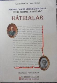 Hatıralar / Azerbaycan’da Yenilikçi Bir Öncü Celil Mehmetkuluzade (11-H-17)