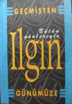 Geçmişten Günümüze bütün Yönleriyle Ilgın (11-H-6)