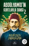 Abd&uuml;lhamid'in Kurtlarla Dansı 2
