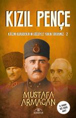 Kızıl Pençe / Kazım Karabekir'in Gözüyle Yakın Tarihimiz 2