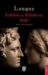 Dafnis ile Khloe'nin Aşkı & Antik Yunan Romanı
