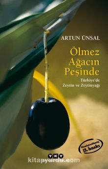 Ölmez Ağacın Peşinde Türkiye'de Zeytin ve Zeytinağacı (Küçük Boy) Genişletilmiş Baskı