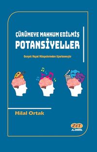 Çürümeye Mahkum Edilmiş Potansiyeller & Gerçek Hayat Hikayelerinden Uyarlanmıştır