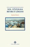 Dünya-Ekonomi Sistemi Bağlamında XIX.Yüzyılda Beyrut Limanı