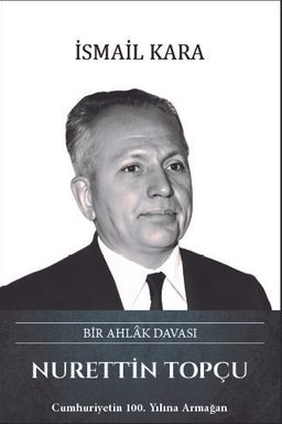 Nurettin Topçu Bir Ahlak Davası