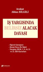 İş Yargısında Belirsiz Alacak Davası