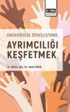 &Uuml;niversitede &Ouml;tekileştirme: Ayrımcılığı Keşfetmek