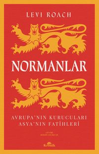 Normanlar & Avrupa'nın Kurucuları Asya'nın Fatihleri