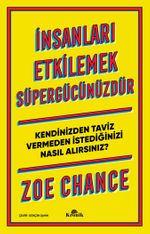 İnsanları Etkilemek Süpergücünüzdür & Kendinizden Taviz Vermeden İstediğinizi Nasıl Alırsınız? 