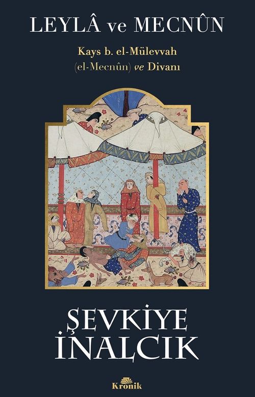 Leyla ve Mecnun & Kays b. el-Mülevvah (el-Mecnûn) ve Divanı