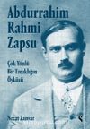 Abdurrahim Rahmi Zapsu (Karton Kapak) & Çok Yönlü Bir Tanıklığın Öyküsü