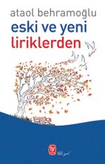Eski ve Yeni Liriklerden