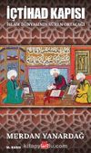 İçtihad Kapısı & İslam Dünyasının Süren Ortaçağı