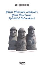 Yazılı Olmayan İnançlar & Yerli Halkların Spiritüel Gelenekleri