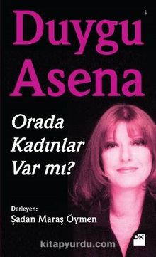Orada Kadınlar Var mı? - Duygu Asena