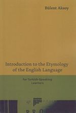 Introduction to the Etymology of the English Language for Turkish-Speaking Learners 