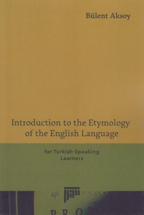 Introduction to the Etymology of the English Language for Turkish-Speaking Learners 