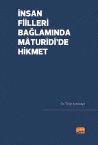 İnsan Fiilleri Bağlamında Maturîdî'de Hikmet