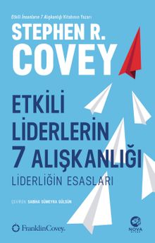 Etkili Liderlerin 7 Alışkanlığı: Liderliğin Esasları