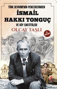 Türk Devrimi'nin Penceresinden İsmail Hakkı Tonguç ve Köy Enstitüleri 