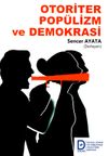 Otoriter Pop&uuml;lizm ve Demokrasi