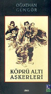 Köprü Altı Askerleri