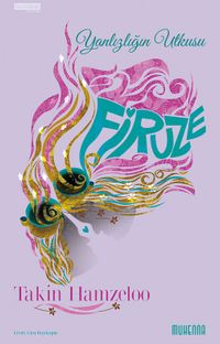 Firuze & Yalnızlığın Utkusu