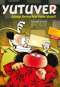 Yutuver 1 / Güneşi Benim İçin Yutar Mısın?