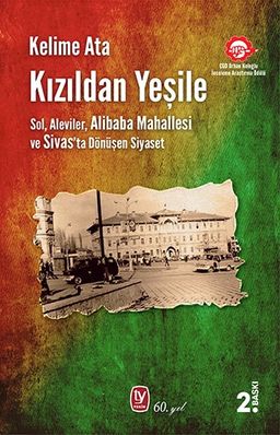 Kızıldan Yeşile & Sol, Aleviler, Alibaba Mahallesi ve Sivas'ta Dönüşen Siyaset