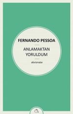 Anlamaktan Yoruldum