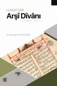 Hurûfî Şair  Arşî Dîvanı (İnceleme – Metin)
