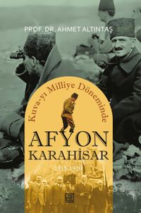 Kuva-yı Milliye Döneminde Afyonkarahisar (1918-1920)