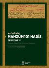 Kadri'nin Manzum 101 Hadis Terc&uuml;mesi (İnceleme-Edisyon Kritik, Dil İ&ccedil;i &Ccedil;eviri, Tıpkıbasım)