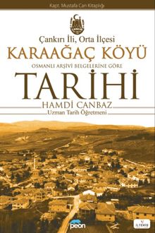 Karaağaç Köyü Tarihi (Çankırı İli, Orta İlçesi) & Osmanlı Arşivi Belgelerine Göre