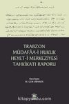 Trabzon Müdafaa-i Hukuk Heyet-i Merkeziyesi Tahkikatı Raporu