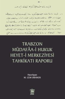 Trabzon Müdafaa-i Hukuk Heyet-i Merkeziyesi Tahkikatı Raporu