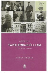 Giresunlu Sarıalemdaroğulları & Bir Aile Tarihi