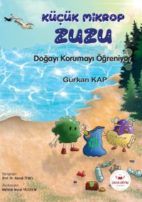 Küçük Mikrop Zuzu 2 / Doğayı Korumayı Öğreniyor