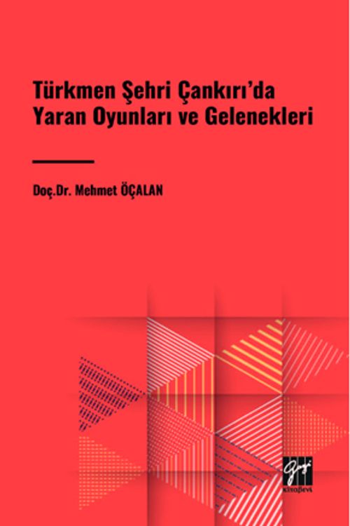 Türkmen Şehri Çankırı'da Yaran Oyunları ve Gelenekleri 