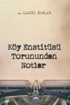 K&ouml;y Enstit&uuml;s&uuml; Torunundan Notlar
